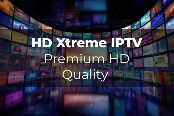 Premium HD IPTV Quality